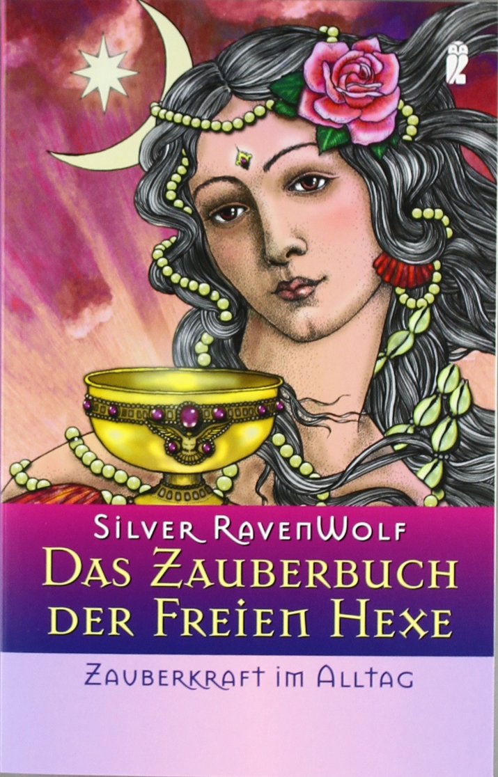Das Zauberbuch der Freien Hexe - Zauberkraft im Alltag (Ullstein Taschenbuch) Religion & Esotericism