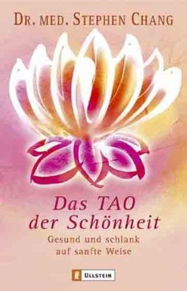Das Tao der Schönheit: Gesund und schlank auf sanfte Weise Health, Nutrition & Fitness