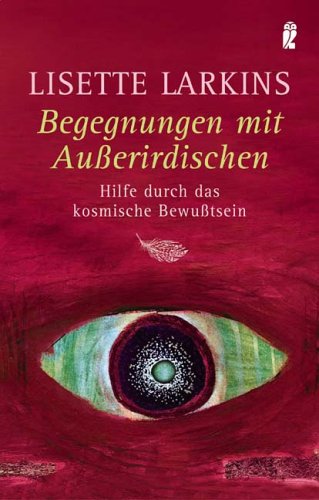 Begegnungen mit Ausserirdischen: Hilfe durch das kosmische Bewusstsein Natural Sciences
