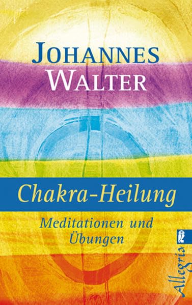 Chakra Heilung: Meditationen und Übungen (Ullstein Taschenbuch) Religion & Esotericism