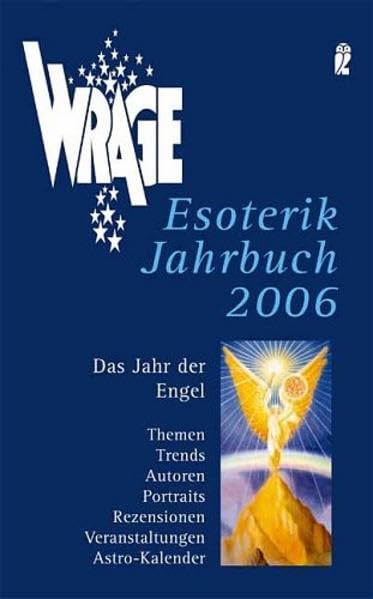 WRAGE Esoterik-Jahrbuch 2006: Das Jahr der Engel. Themen, Trends, Autoren, Veranstaltungen (Ullstein Taschenbuch) Books