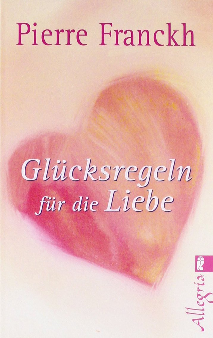 Glücksregeln für die Liebe (Ullstein Esoterik) Partnership & Love