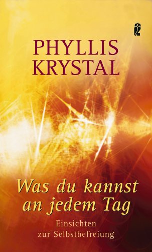 Was du kannst an jedem Tag: Einsichten zur Selbstbefreiung (Ullstein Esoterik) Lifestyle