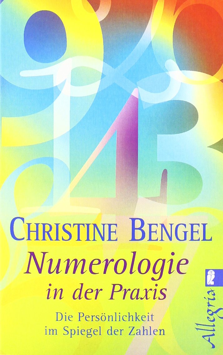 Numerologie in der Praxis: Die Persönlichkeit im Spiegel der Zahlen Religion & Esotericism