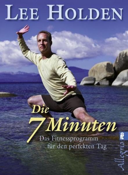 Die sieben Minuten: Das Fitnessprogramm für den perfekten Tag Lifestyle