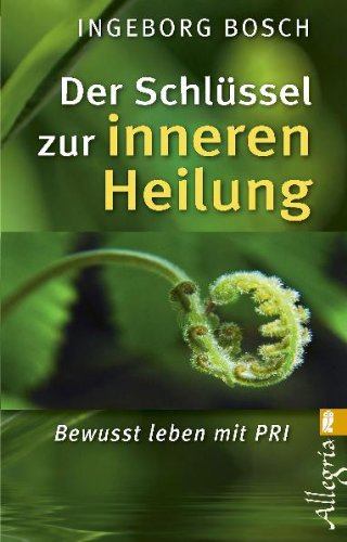 Der Schlüssel zur inneren Heilung: Bewusst leben mit PRI Lifestyle