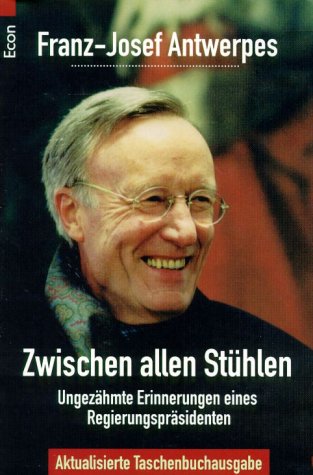 Zwischen allen Stühlen: Ungezähmte Erinnerungen eines Regierungspräsidenten Politics & Society