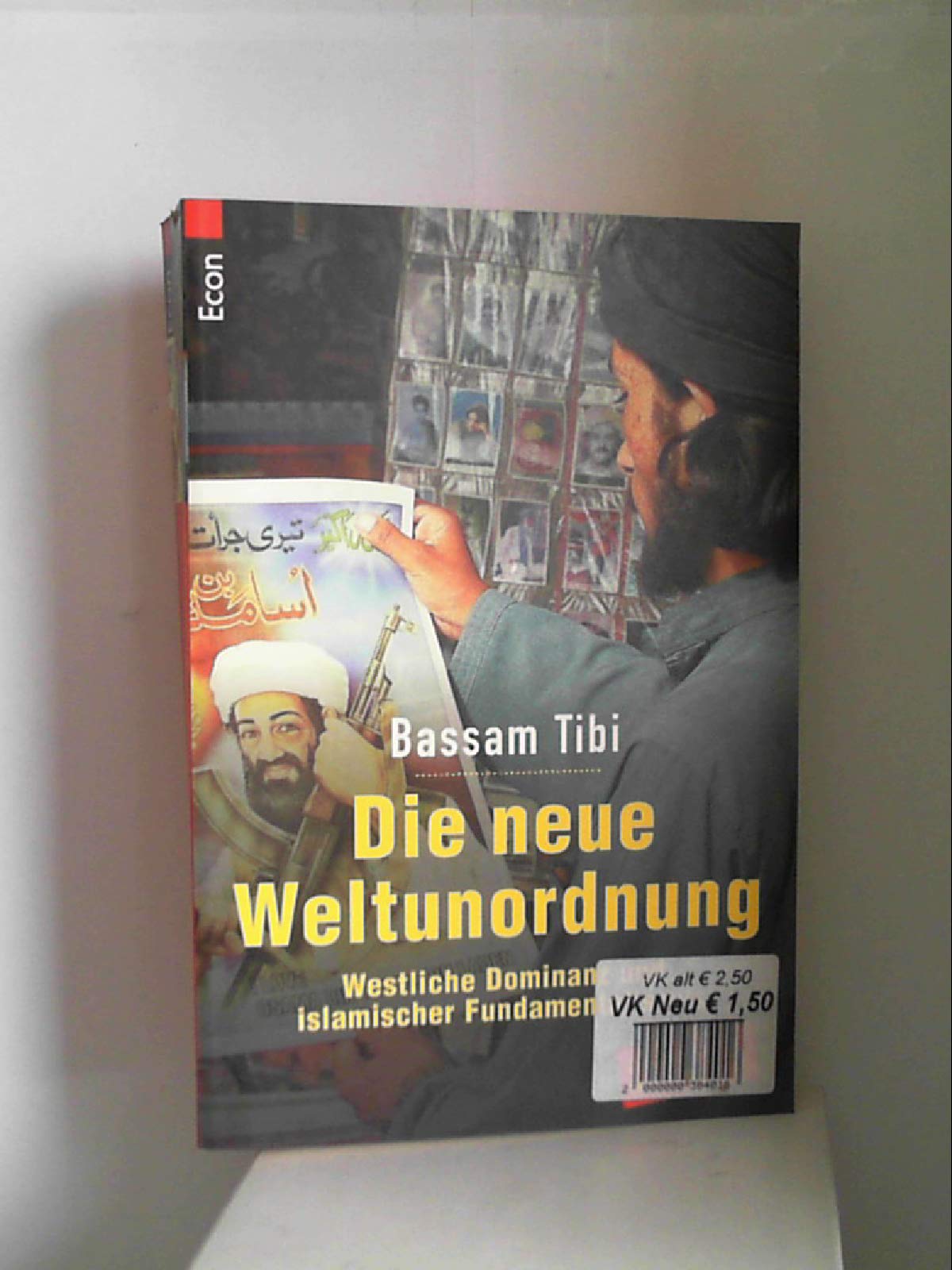 Die neue Weltunordnung. Westliche Dominanz und islamischer Fundamentalismus Politics & History