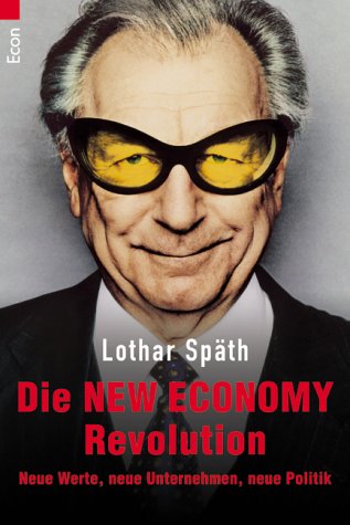 Die New Economy Revolution: Neue Werte, neue Unternehmen, neue Politik Law