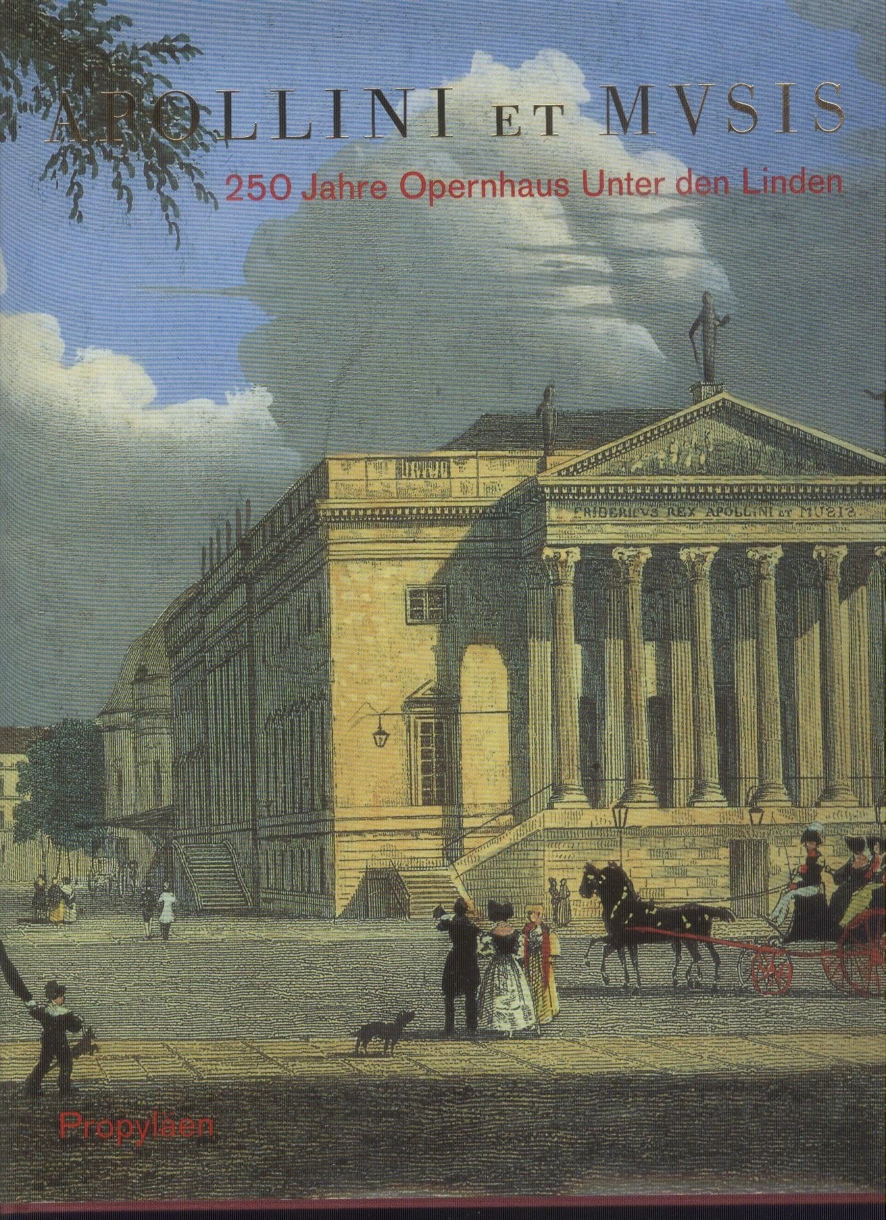 Apollini et Musis. 250 Jahre Opernhaus Unter den Linden. Books