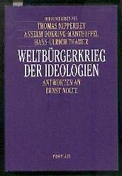 Weltbürgerkrieg der Ideologien: Antworten an Ernst Nolte : Festschrift zum 70. Geburtstag Professional & Reference Books