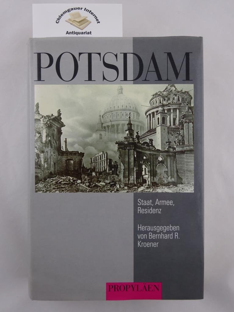 Potsdam. Staat, Armee, Residenz in der preußisch-deutschen Militärgeschichte Politics & History