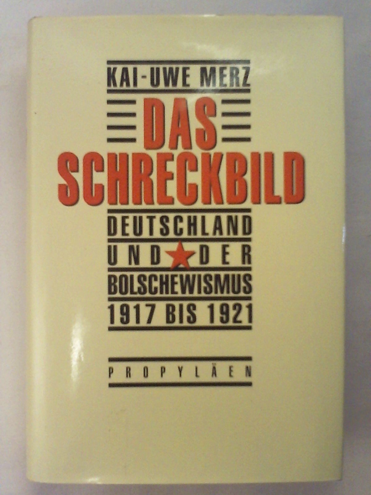 Das Schreckbild: Deutschland und der Bolschewismus 1917 bis 1921 Social Sciences