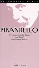 Pirandello, Luigi, Bd.12/2 : Der Mann mit der Blume im Mund und andere Stücke Drama