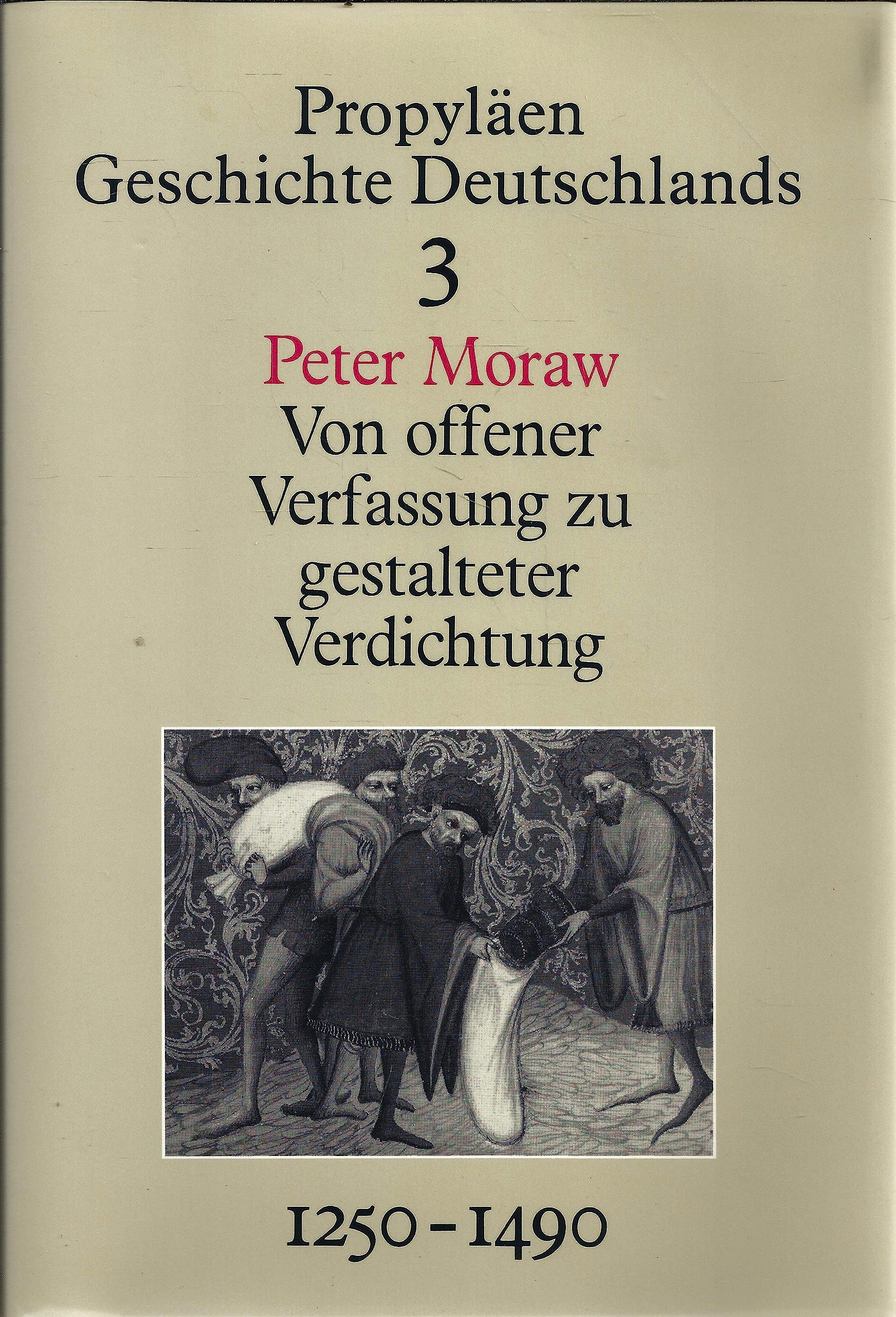 Von offener Verfassung zu gestalteter Verdichtung. Das Reich im späten Mittelalter. 1250-1490 (Propyläen Geschichte Deutschlands, Bd.3) Film, Art & Culture