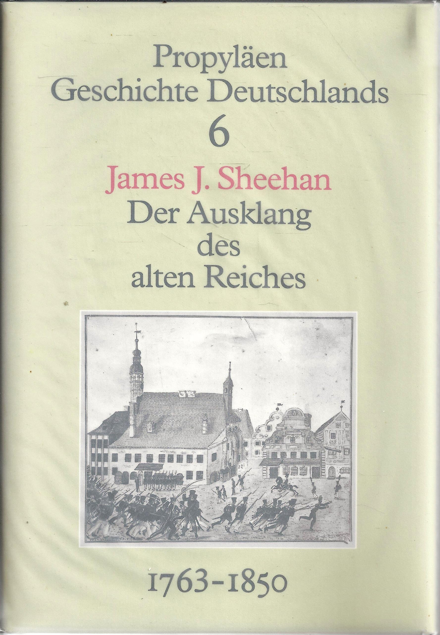 Propyläen Geschichte Deutschlands, 11 Bde., Bd.6, Der Ausklang des alten Reiches German history
