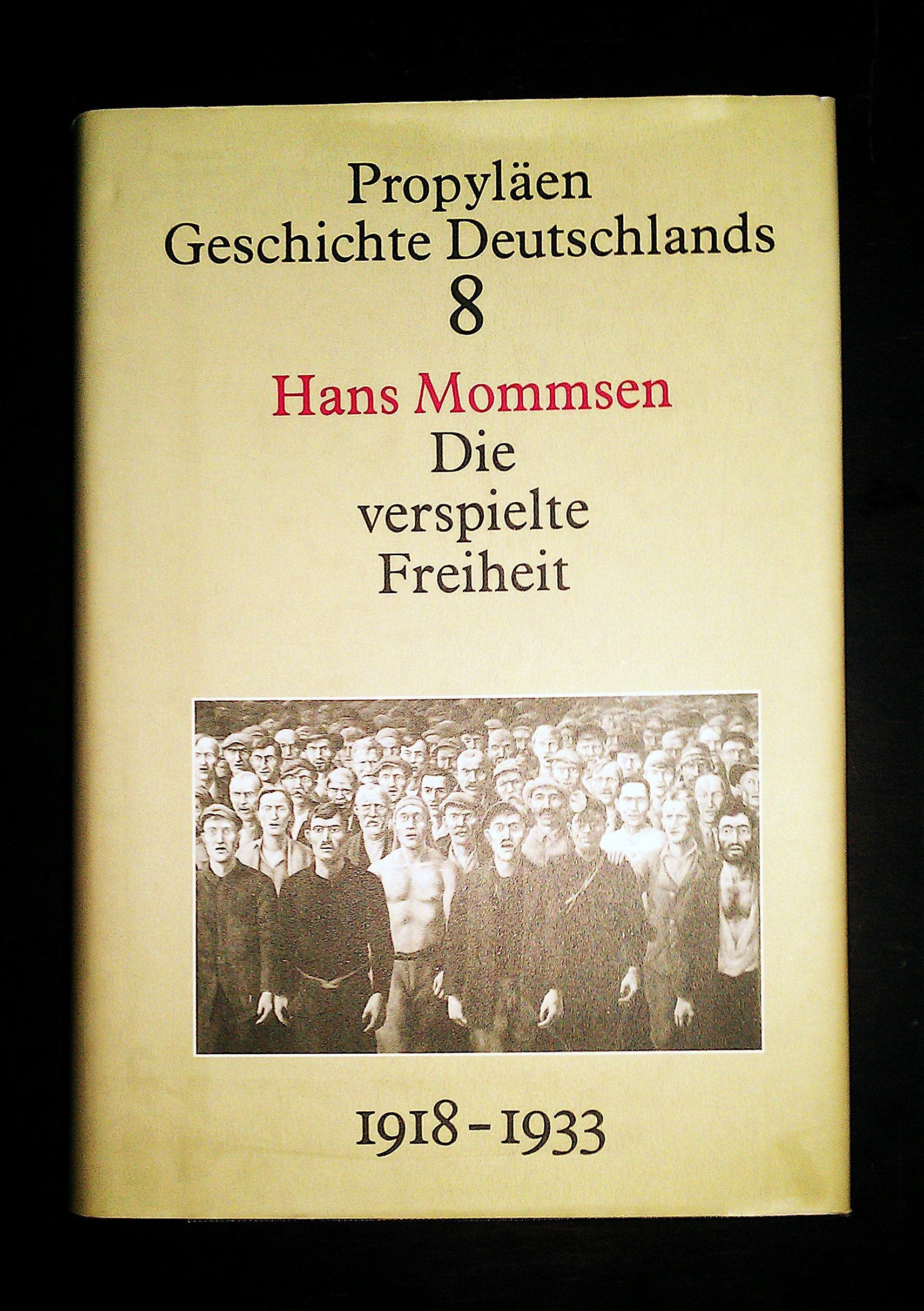 Propyläen Geschichte Deutschlands, Bd.8: Die verspielte Freiheit. Der Weg der Republik von Weimar in den Untergang 1918 bis 1933 Film, Art & Culture