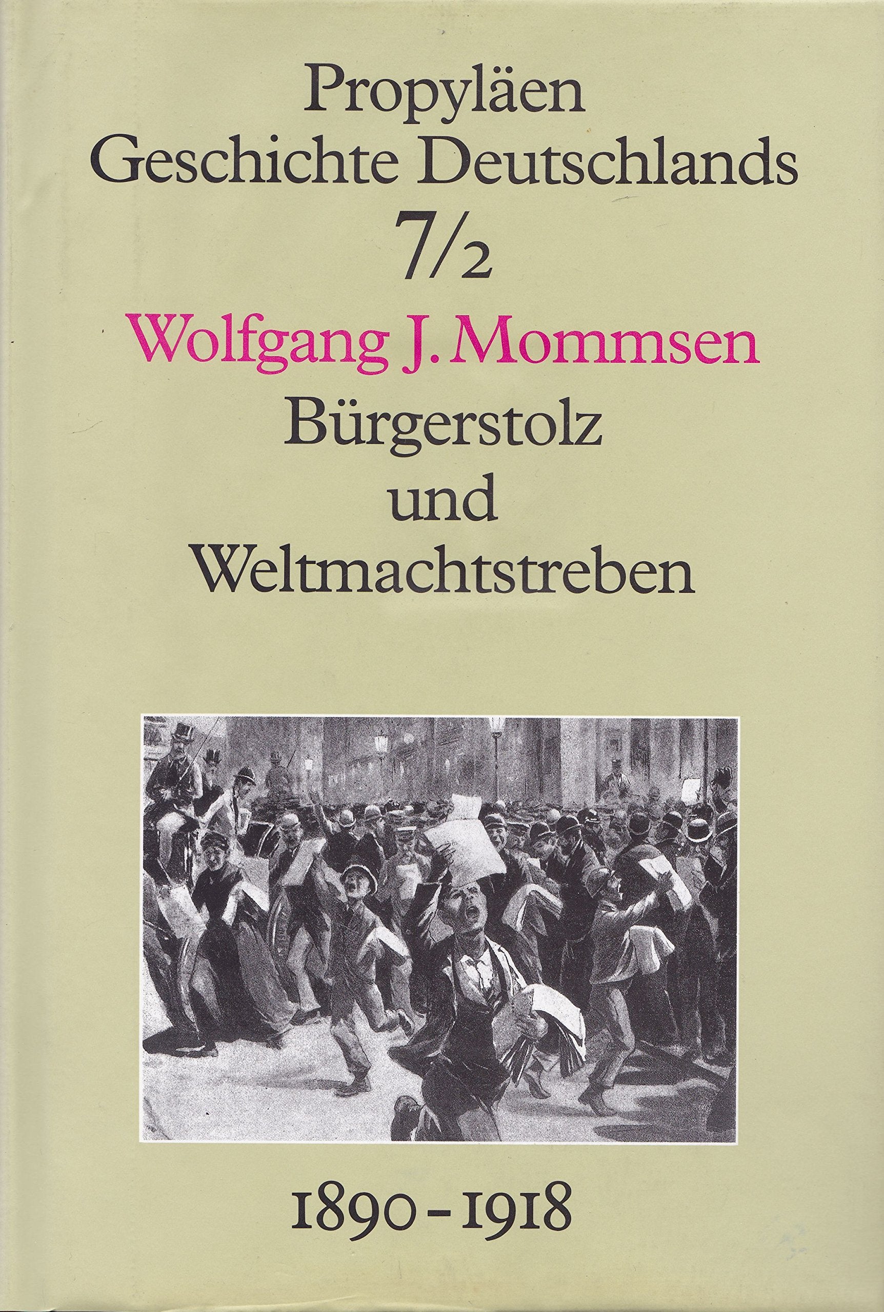 Propyläen Geschichte Deutschlands, 11 Bde., Bd.7/2, Bürgerstolz und Weltmachtstreben Politics & History