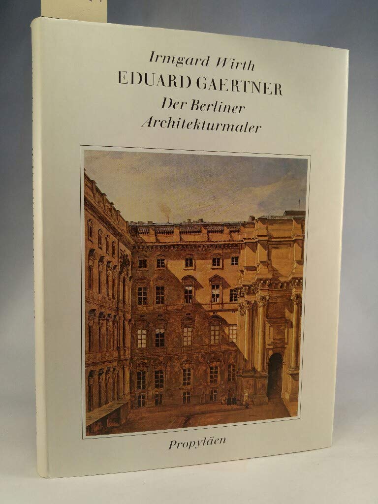 Eduard Gaertner, der Berliner Architekturmaler Film, Art & Culture