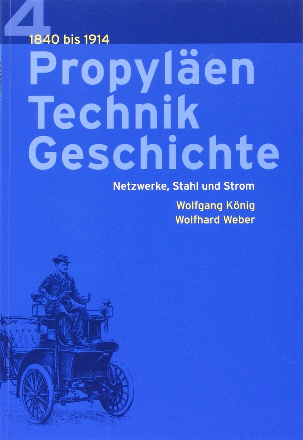 Propyläen Technik Geschichte Band 4, Netzwerke, Stahl und Strom 1840 bis 1914 Books