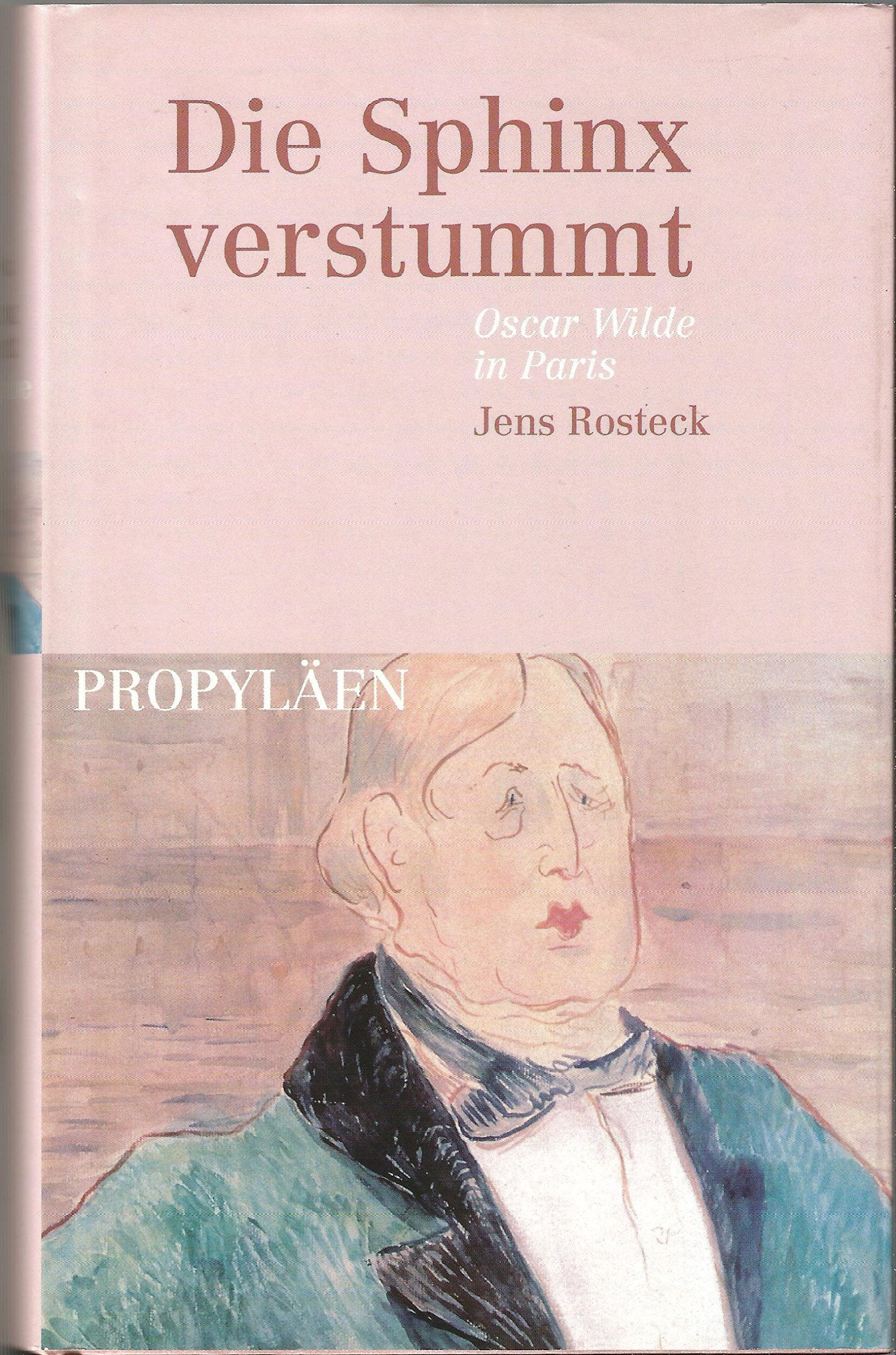 Die Sphinx verstummt. Oscar Wilde in Paris Politics & Society