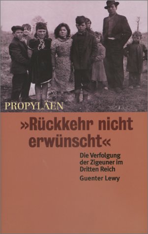 'Rückkehr nicht erwünscht'. Die Verfolgung der Zigeuner im Dritten Reich Politics & History