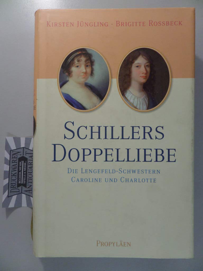Schillers Doppelliebe: Die Lengefeld-Schwestern Caroline und Charlotte Books
