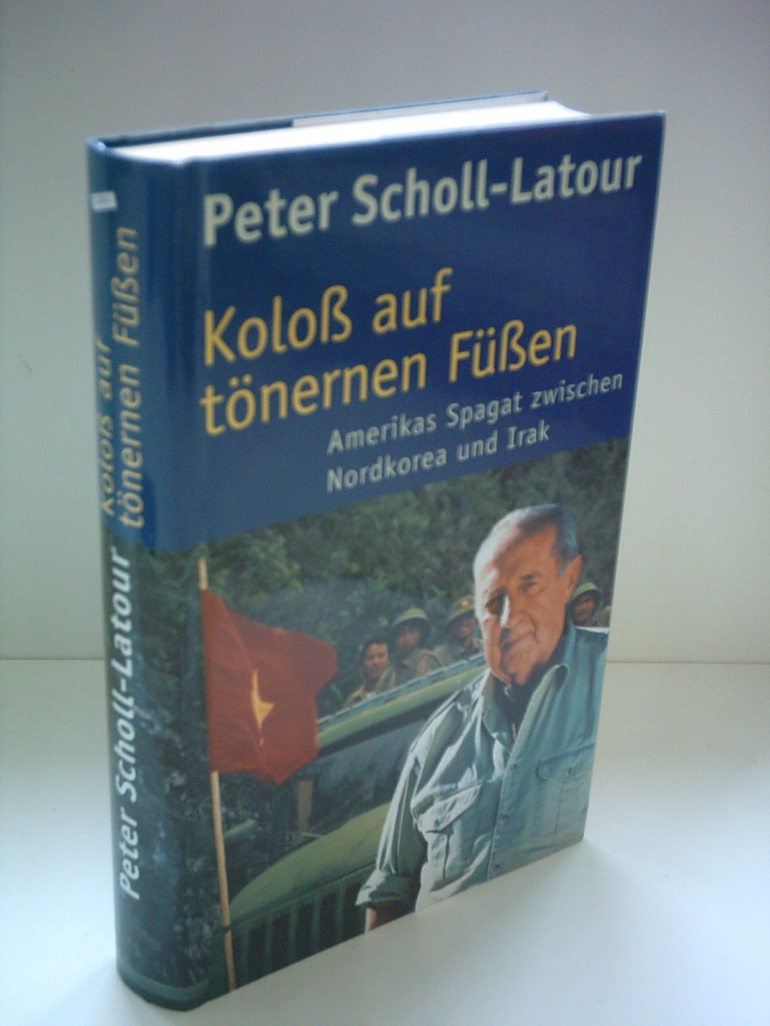 Koloss auf tönernen Füssen: Amerikas Spagat zwischen Nordkorea und Irak Politics & History