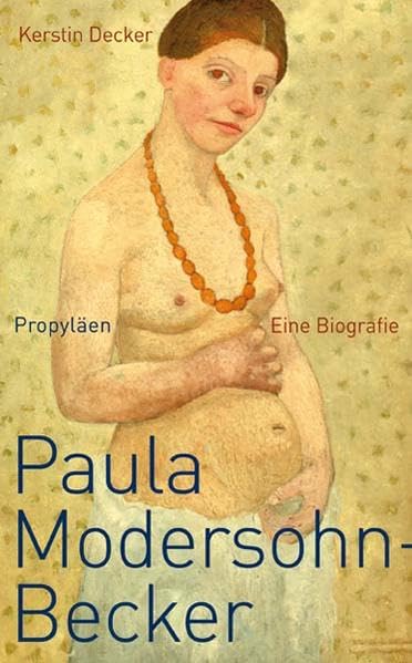 Paula Modersohn-Becker: Eine Biografie Art & Literature Books