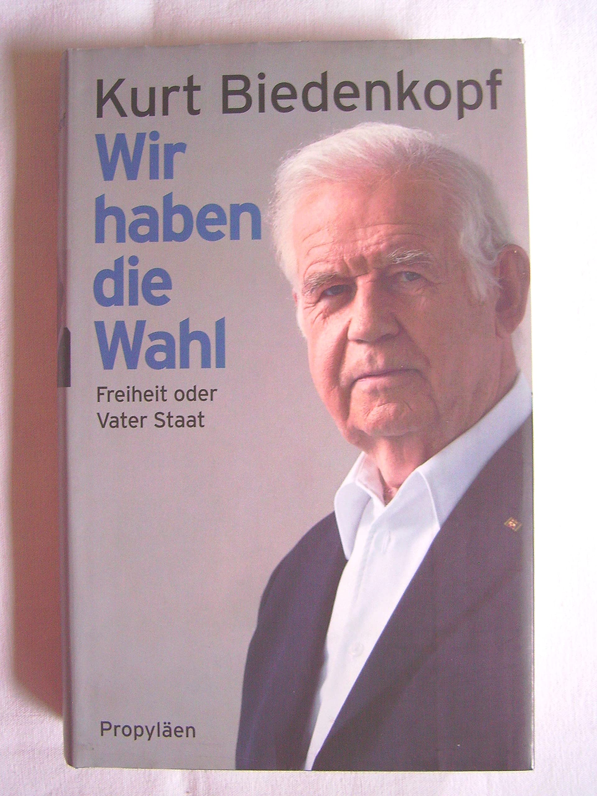 Wir haben die Wahl: Freiheit oder Vater Staat Books