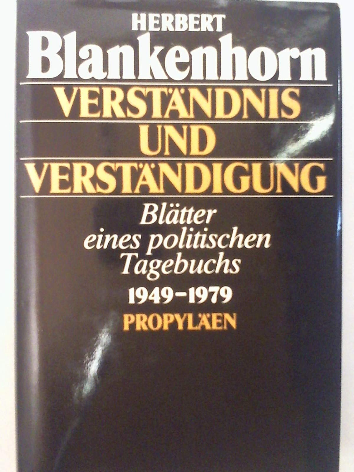 Verständnis und Verständigung. Blätter eines politischen Tagebuchs 1949 bis 1979. Memories
