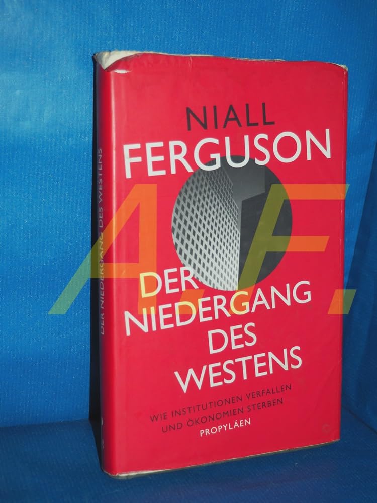 Der Niedergang des Westens: Wie Institutionen verfallen und Ökonomien sterben Books