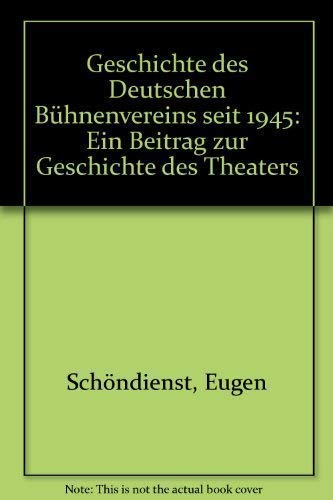 Geschichte des Deutschen Bühnenvereins II. Seit 1945. Ein Beitrag zur Geschichte des Theaters Politics & History