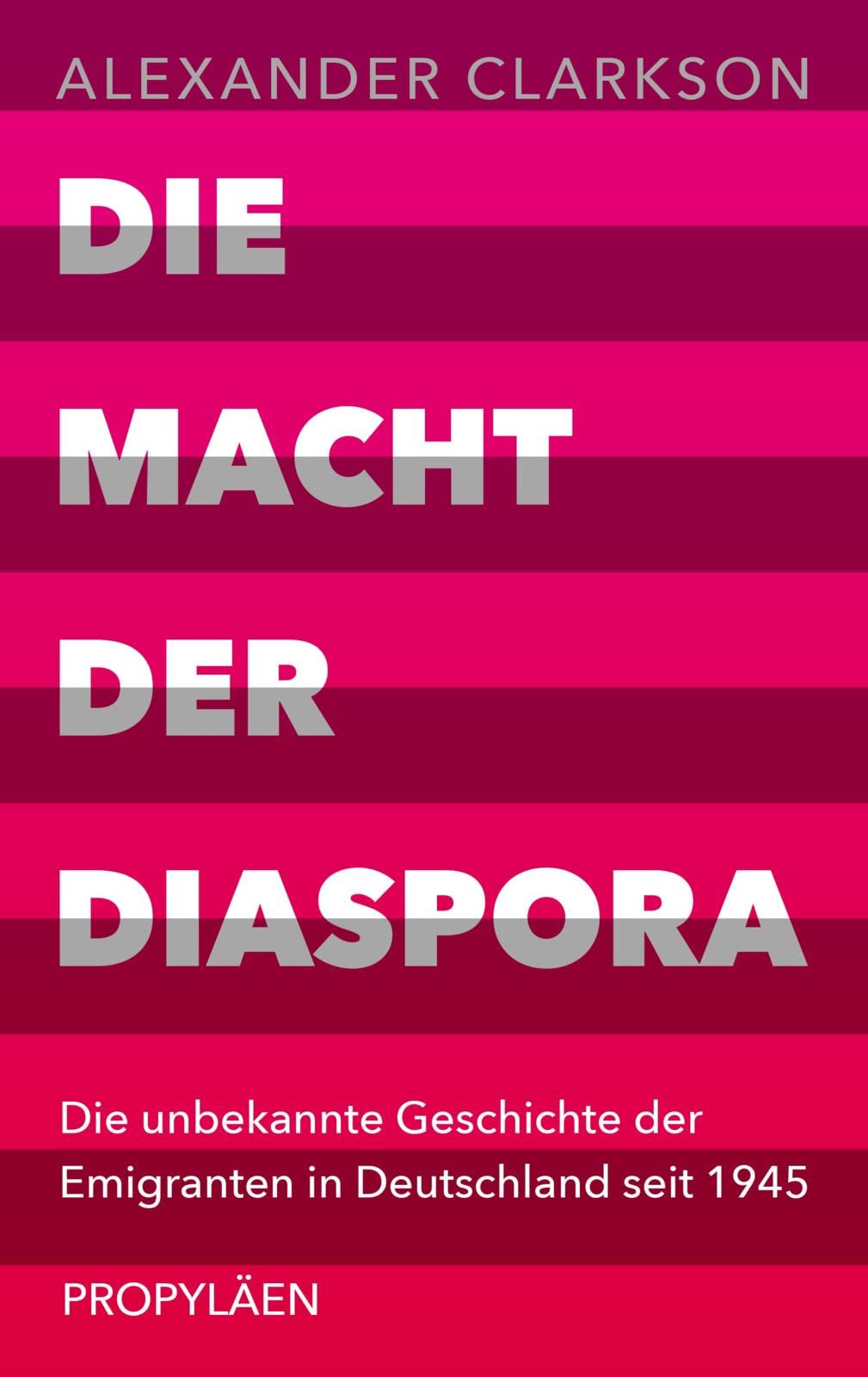 Die Macht der Diaspora: Die unbekannte Geschichte der Emigranten in Deutschland seit 1945 | Ein neuer Blick auf die Einwanderungsgesellschaft Politics & History