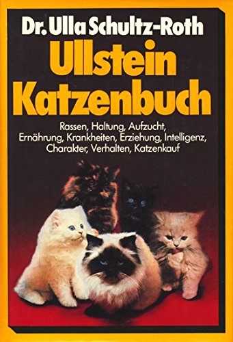 Ullstein Katzenbuch. Haltung, Intelligenz und Charakter der Katzenrassen Natural Sciences