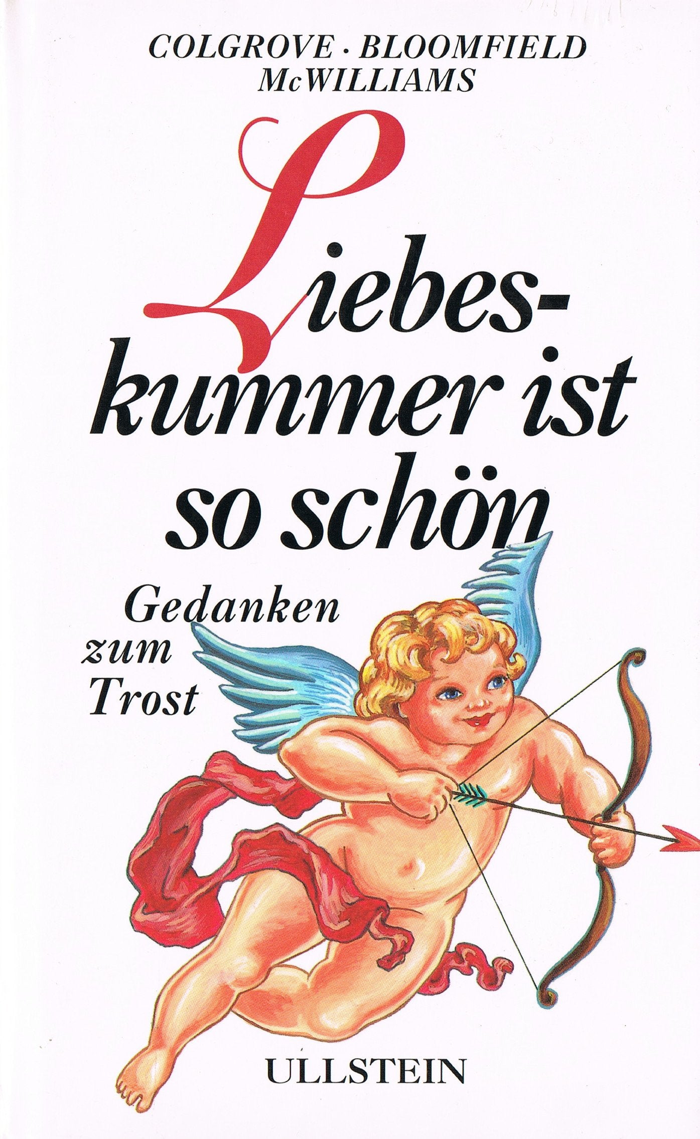 Liebeskummer ist so schön - Gedanken zum Trost Self-help