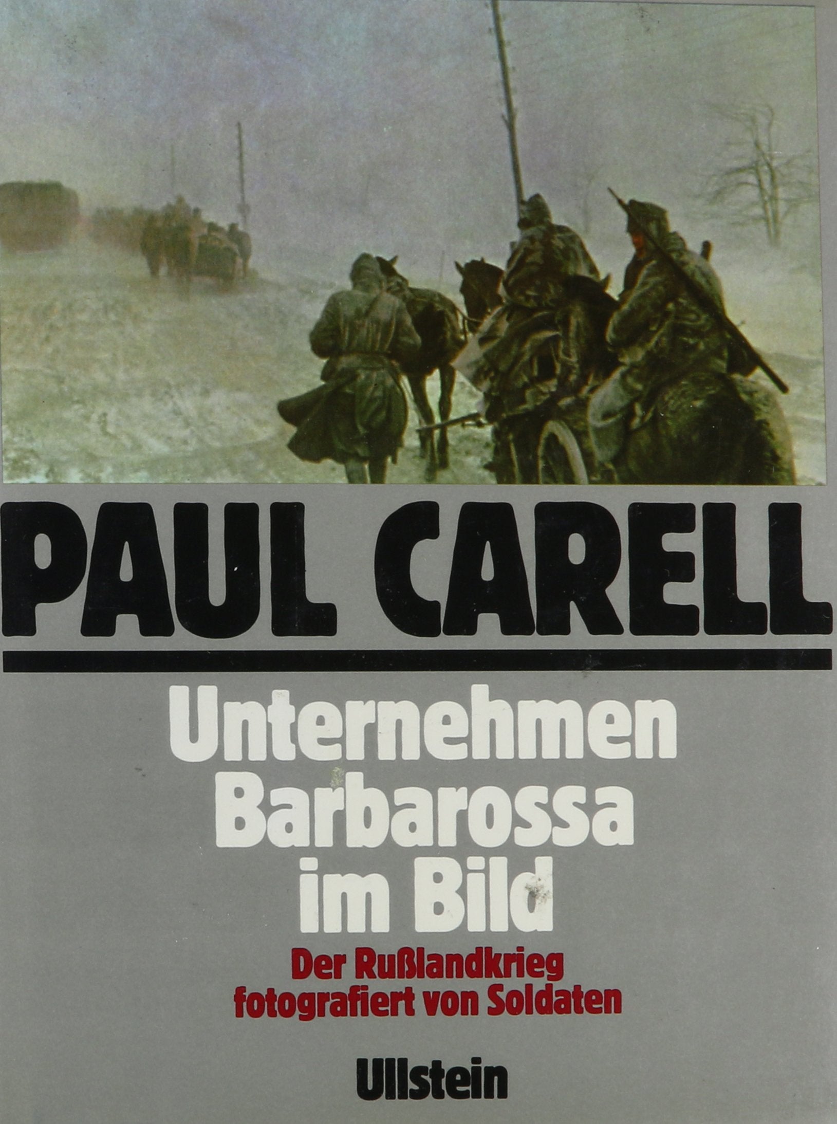 Unternehmen Barbarossa im Bild: Der Rußlandkrieg, fotografiert von Soldaten Books