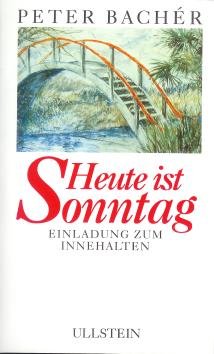 Heute ist Sonntag : Einladung zum Innehalten. Contemporary literature
