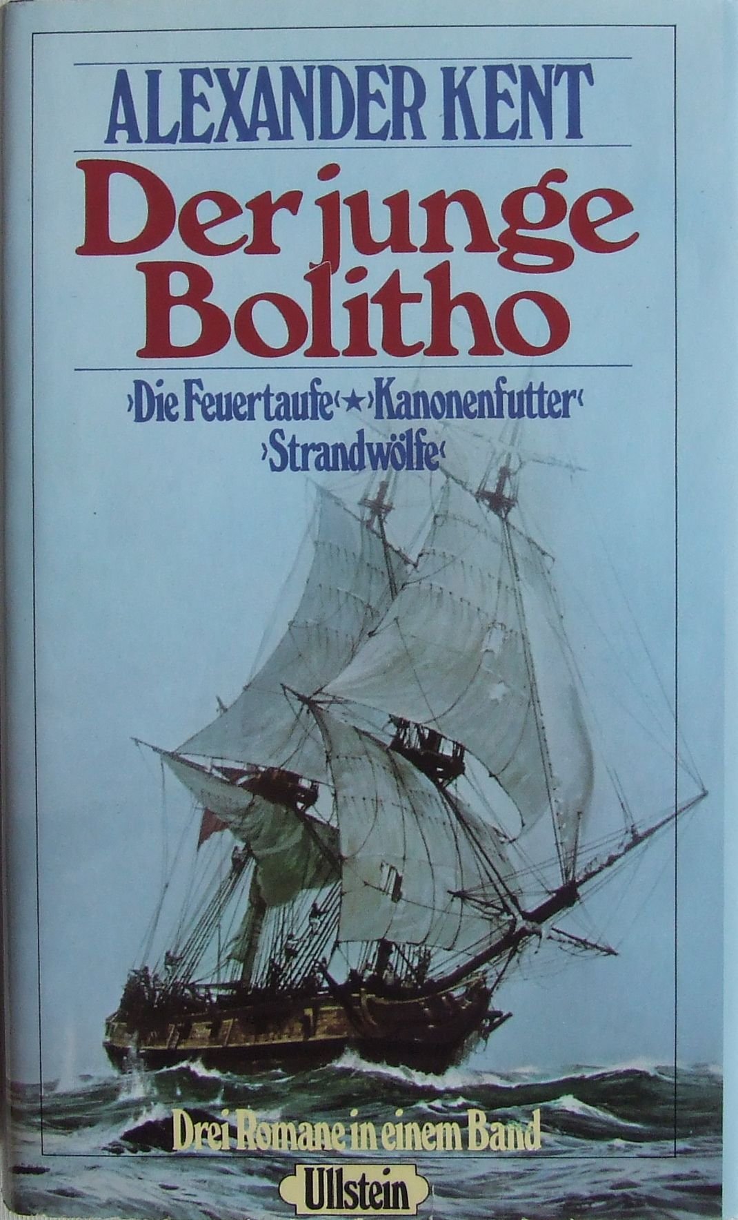 Der junge Bolitho. Die Feuertaufe. Strandwölfe. Kanonenfutter Books