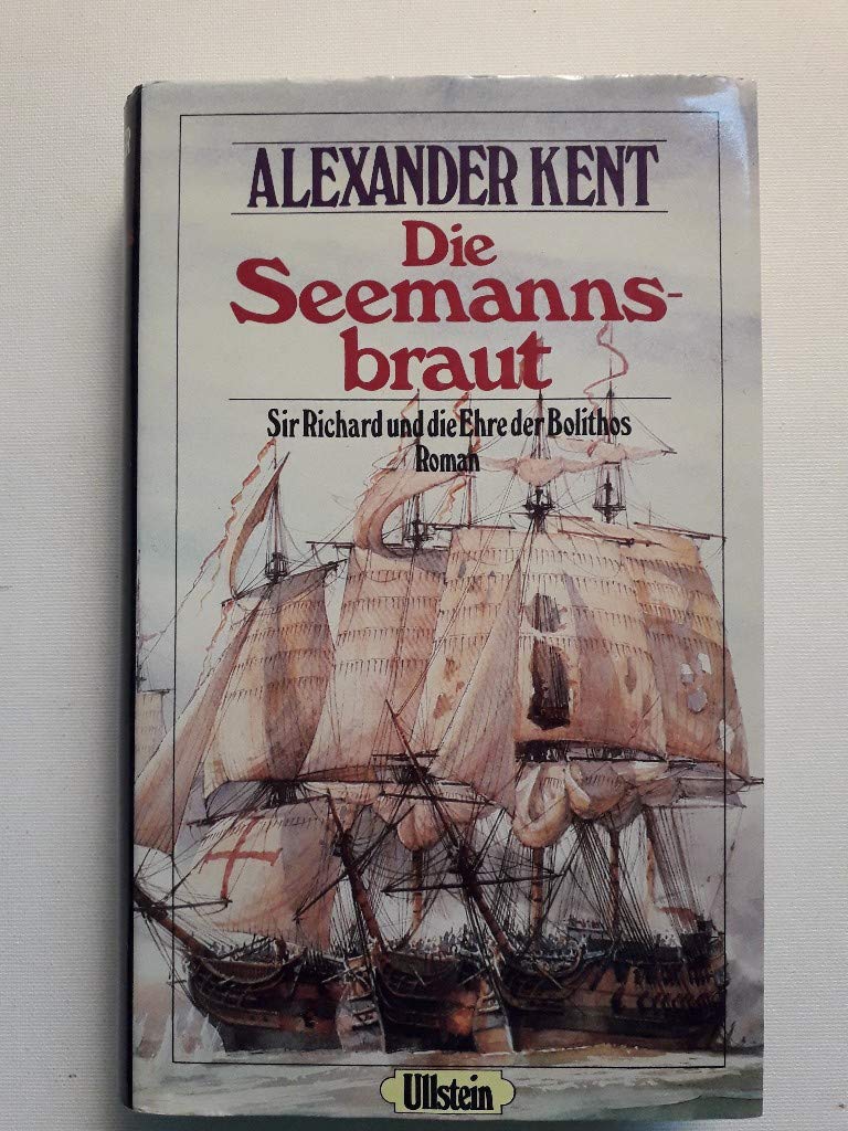 Die Seemannsbraut: Sir Richard und die Ehre der Bolithos. Roman Books
