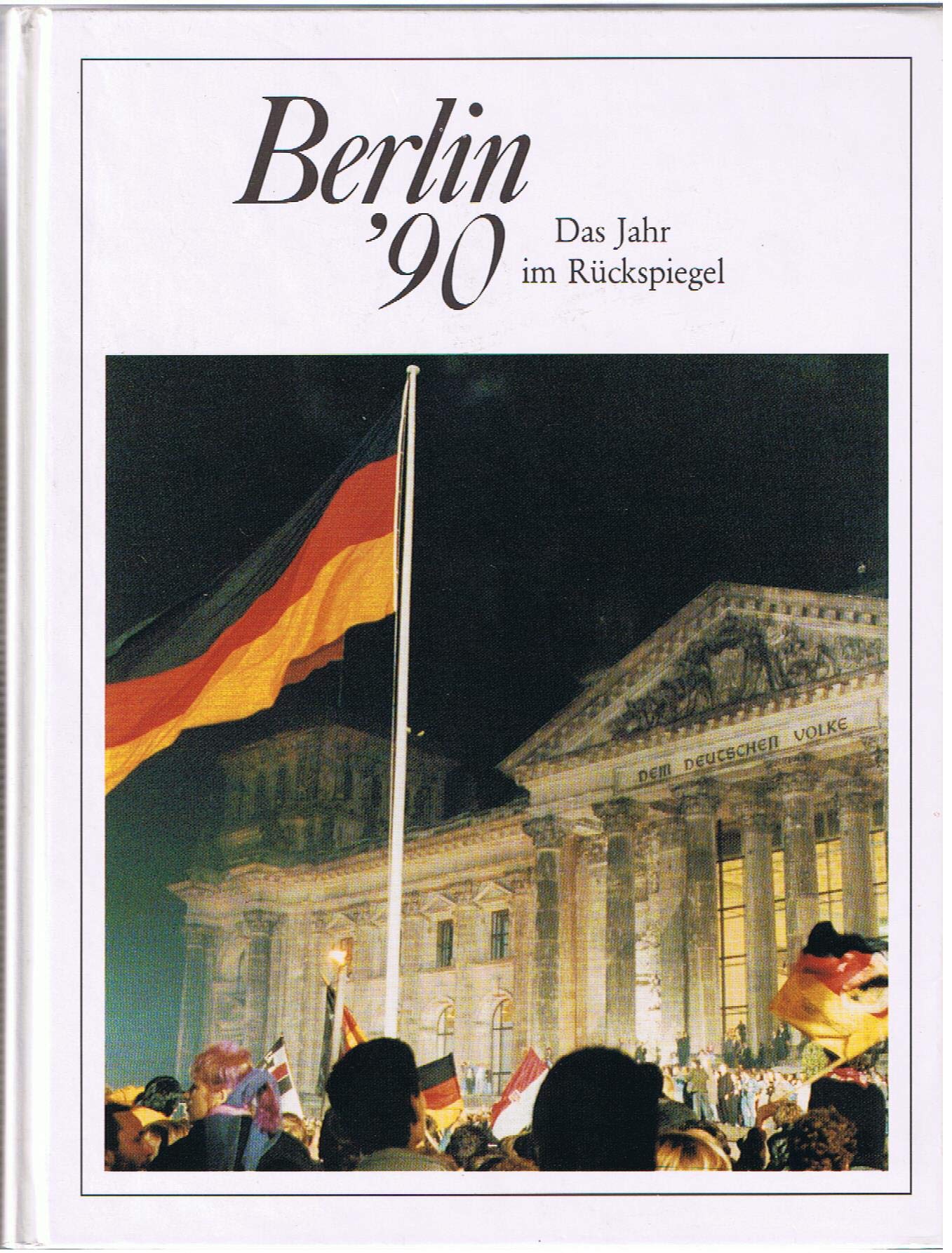 Berlin `90. Das Jahr im Rückspiegel Books