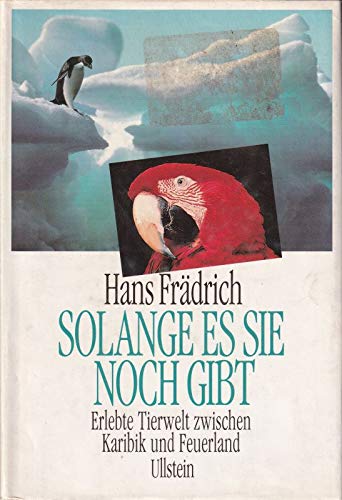 Solange es sie noch gibt. Erlebte Tierwelt zwischen Karibik und Feuerland Memories
