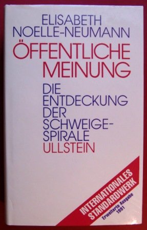 Öffentliche Meinung. Die Entdeckung der Schweigespirale Media & Communication