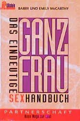 Ganz Frau: Das eindeutige Sex-Handbuch Partnership & Love