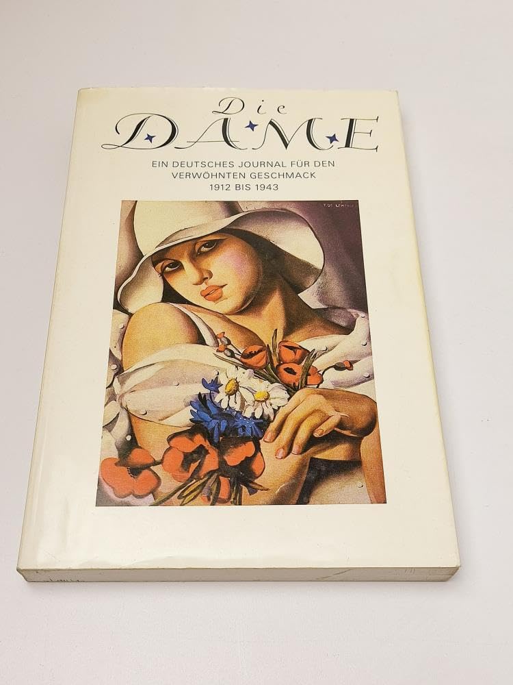 Die Dame. Ein deutsches Journal für den verwöhnten Geschmack. 1912 bis 1943 Social Sciences