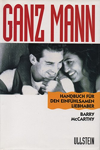 Ganz Mann: Handbuch für den einfühlsamen Liebhaber Partnership & Love