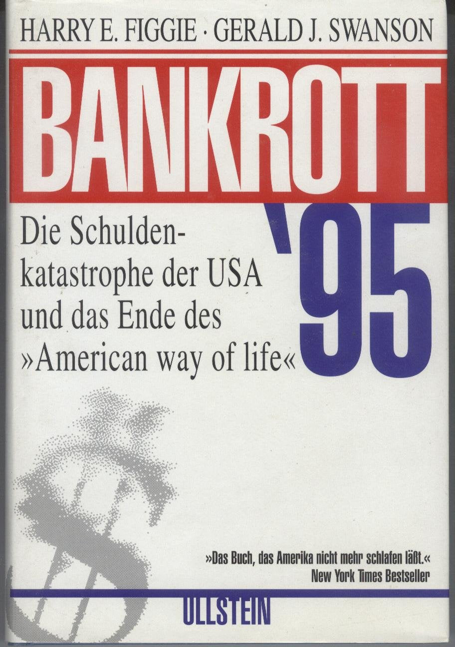 Bankrott '95. Die Schuldenkatastrophe der USA und das Ende des "American Way Of Life" Business, Finance & Career