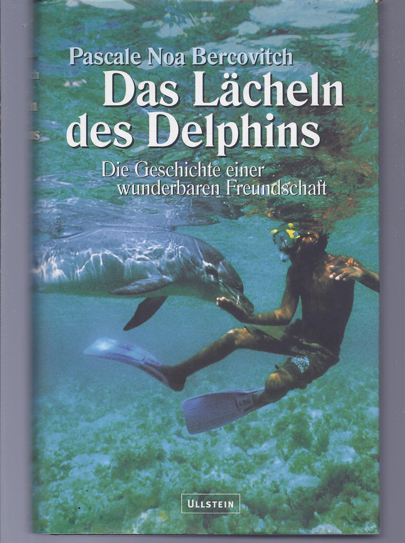 Das Lächeln des Delphins. Die Geschichte einer wunderbaren Freundschaft. Books