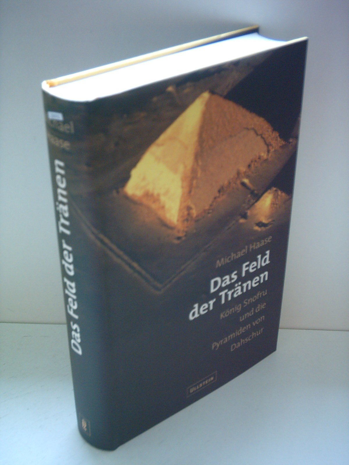 Das Feld der Tränen: König Snofru und die Pyramiden von Dahschur Politics & History