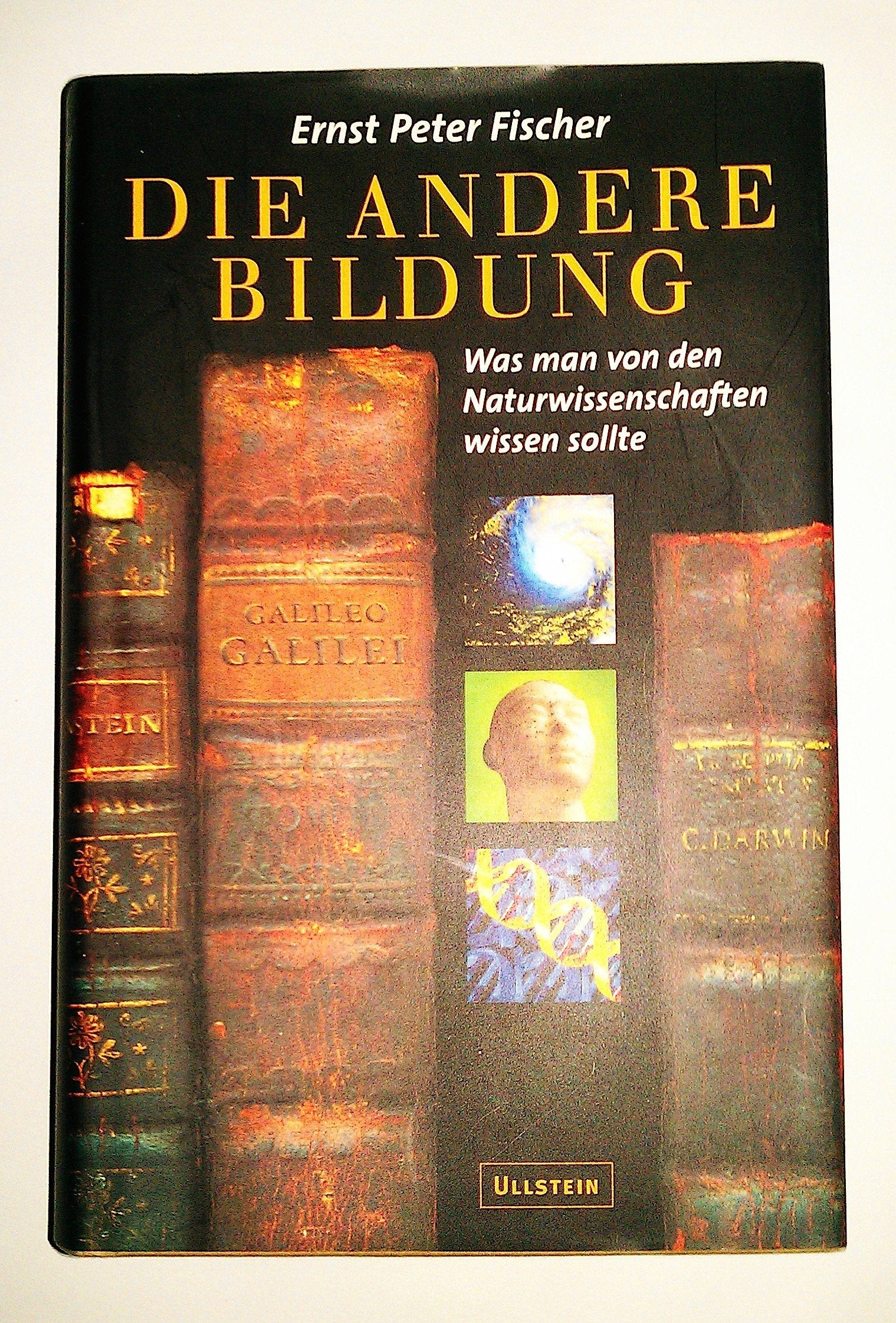 Die andere Bildung: Was man von den Naturwissenschaften wissen sollte Business & Technology